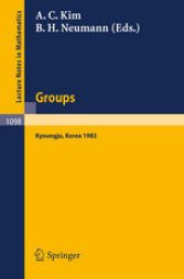 book Groups — Korea 1983: Proceedings of a Conference on Combinatorial Group Theory, held at Kyoungju, Korea, August 26–31, 1983