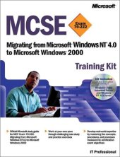 book MCSE Training Kit (Exam 70-222): Migrating from Microsoft Windows NT 4.0 to Microsoft Windows 2000