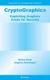 book CryptoGraphics: Exploiting Graphics Cards for Security