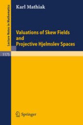 book Valuations of Skew Fields and Projective Hjelmslev Spaces