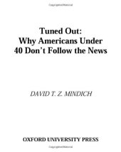 book Tuned out: Why Americans under 40 Don't Follow the News