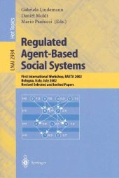 book Regulated Agent-Based Social Systems: First International Workshop: Rasta 2002, Bologna, Italy, July 16, 2002: Revised Selected and Invited Papers