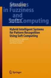 book Hybrid Intelligent Systems for Pattern Recognition Using Soft Computing: An Evolutionary Approach for Neural Networks and Fuzzy Systems