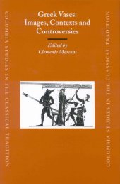 book Greek Vases: Images, Contexts and Controversies. Proceedings of the Conference sponsored by The Center for the Ancient Mediterranean at Columbia University, 23-24 March 2002