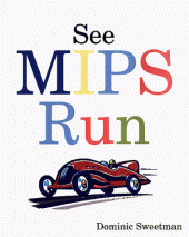 book See MIPS Run (The Morgan Kaufmann Series in Computer Architecture and Design)