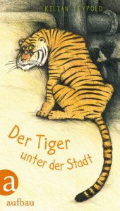 book Der Tiger unter der Stadt (Roman)