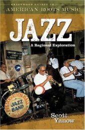 book Jazz: A Regional Exploration (Greenwood Guides to American Roots Music)