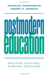 book Postmodern Education: Politics, Culture, and Social Criticism