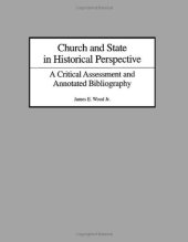 book Church and State in Historical Perspective: A Critical Assessment and Annotated Bibliography (Bibliographies & Indexes in Religious Studies)