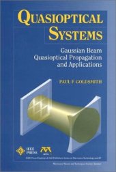 book Quasioptical Systems: Gaussian Beam Quasioptical Propogation and Applications (IEEE Press Series on RF and Microwave Technology)