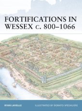 book Osprey Fortress 014 - Fortifications in Wessex, c.800-1066