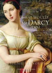 book What Would Mr. Darcy Do? (Pride & Prejudice Continues)