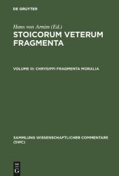 book Stoicorum veterum fragmenta, volume III: Chrysippi fragmenta moralia. Fragmenta successorum Chrysippi