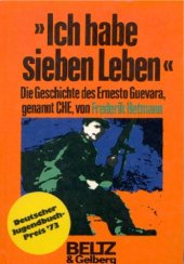 book Ich habe sieben Leben. Die Geschichte des Ernesto Guevara, genannt Che