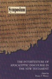 book The Intertexture of Apocalyptic Discourse in the New Testament (Society of Biblical Literature Symposium Series 14)