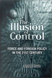 book The Illusion of Control: Force and Foreign Policy in the Twenty-First Century