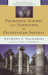 book Pharisees, Scribes & Saducees in Palestinian Society: A Sociological Approach (The Biblical Resource Series)