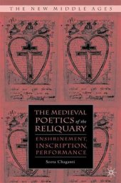 book The medieval poetics of the reliquary: enshrinement, inscription, performance