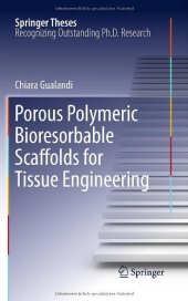 book Porous Polymeric Bioresorbable Scaffolds for Tissue Engineering