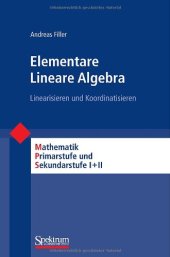 book Elementare Lineare Algebra: Linearisieren und Koordinatisieren