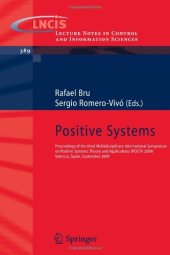 book Positive Systems: Proceedings of the third Multidisciplinary International Symposium on Positive Systems: Theory and Applications (POSTA 2009) Valencia, Spain, September 2-4, 2009