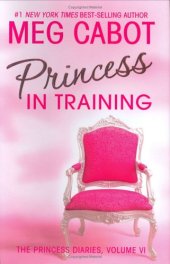 book The Princess Diaries, Volume 6: Princess in Training