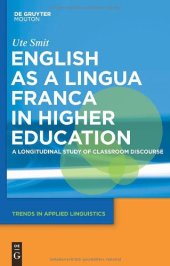 book English as a Lingua Franca in Higher Education: A Longitudinal Study of Classroom Discourse (Trends in Applied Linguistics)