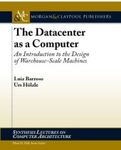 book The Datacenter as a Computer: An Introduction to the Design of Warehouse-Scale Machines