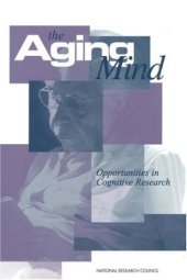 book The Aging Mind: Opportunities in Cognitive Research