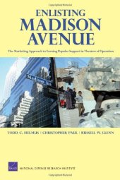 book Enlisting Madison Avenue: The Marketing Approach to Earning Popular Support in Theaters of Operation