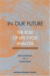 book Wood in Our Future: Proceedings of a Symposium : Environmental Implications of Wood As a Raw Material for Industrial Use