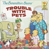 book The Berenstain Bears' Trouble with Pets (First Time Books(R))