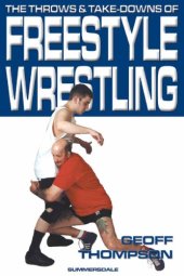 book The Throws and Takedowns of Free-style Wrestling (Take Downs & Throws)