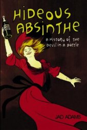 book Hideous Absinthe: A History of the Devil in a Bottle