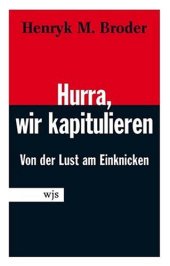 book Hurra, wir kapitulieren! Von der Lust am Einknicken  GERMAN 