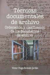 book Técnicas documentales de archivo: Ordenación y clasificación de los documentos de archivo