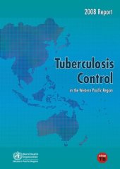 book Tuberculosis control in the Western Pacific region : 2008 report