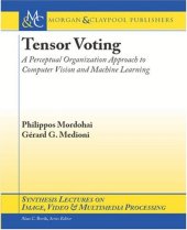 book Tensor Voting: A Perceptual Organization Approach to Computer Vision and Machine Learning (Synthesis Lectures on Image, Video, and Multimedia Processing)