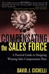 book Compensating the Sales Force: A Practical Guide to Designing Winning Sales Compensation Plans