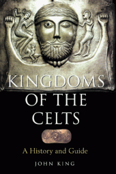 book Kingdoms of the Celts: A History and Guide