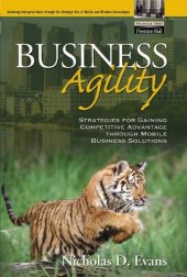 book Business Agility: Strategies For Gaining Competitive Advantage Through Mobile Business Solutions