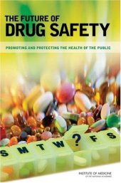 book The Future of Drug Safety: Promoting and Protecting the Health of the Public