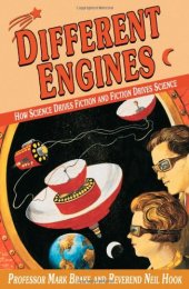 book Different Engines: How Science Drives Fiction and Fiction Drives Science