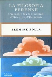 book La filosofia perenne. L'incontro fra le tradizioni d'Oriente e d'Occidente