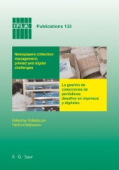 book IFLA Vol. 133: Newspapers collection management: Printed and digital challenges: Proceedings of the International Newspaper Conference, Santiago de Chile, April 3-5, 2007 (Ifla Publications)