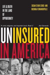 book Uninsured in America: Life and Death in the Land of Opportunity