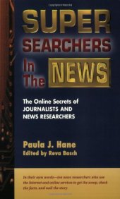 book Super Searchers in the News : The Online Secrets of Journalists and News Researchers