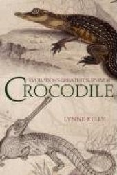 book Crocodile: Evolution's Greatest Survivor