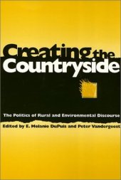 book Creating The Countryside: The Politics of Rural and Environmental Discourse (Conflicts Urban & Regional)