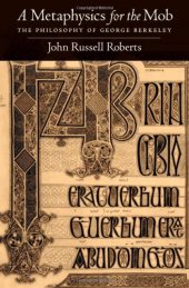 book A Metaphysics for the Mob: The Philosophy of George Berkeley